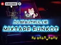 Lagu MIXTAPE FUNKOT DJ BEAUTIFUL LIE