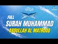Download Lagu SURAH MUHAMMAD ABDULLAH AL MATROOD