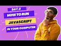 How to Run JavaScript in Your Computer Easy way to Understand