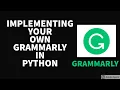 IMPLEMENTING OWN GRAMMARLY IN PYTHON