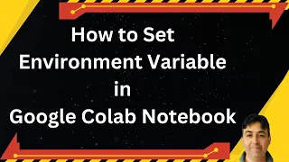 How to Set Environment Variable in Google Colab Notebook
