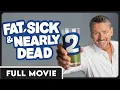 Fat Sick and Nearly Dead 2 - How to Make Healthy Habits Last