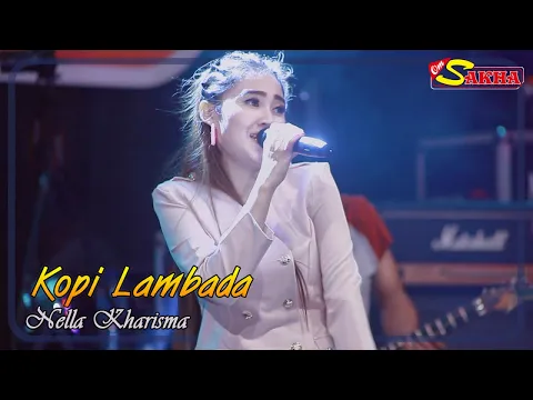 Download MP3 Nella Kharisma - KOPI LAMBADA   |   OM Sakha Official Video
