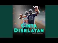 Download Lagu Cinta Diselatan (feat. Suku Seven)