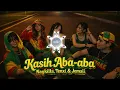 Kasih Aba aba - Naykilla, Tenxi & Jemsii (Reggae Version)