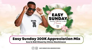 Shimz Mashimane Easy Sunday 200K Soul And RnB Appreciation Mix 