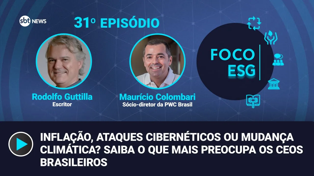 "Foco ESG: Saiba o que mais preocupa os CEOs brasileiros em 2023 | Foco ESG #31