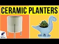 10 Best Ceramic Planters 2020