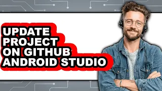 How to Update Project on Github Android Studio updated