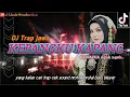 DJ KEPANGKU KAPANG || TRAP KIDUNG JAWA  BASS BLEYER BEDIL VIRAL TERBARU