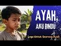Lagu UNTUK SEORANG AYAH | AYAH,AKU RINDU