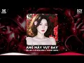 Lagu Áng Mây Vụt Bay (Bản Remix Hot TikTok) - Yến Nhi Cover x Mixset Remix | Dù Biết Yêu Anh Là Sai...