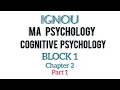 IGNOU MAPSYCHOLOGY BLOCK1 COGNITIVE PSYCHOLOGY CHAPTER2 INFORMATIONPROCESSING IN LEARNING MEMORY