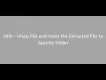 SSIS - Unzip File and move the Extracted File to Specific Folder