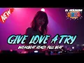 Download Lagu DJ GIVE LOVE A TRY BREAKBEAT REMIX FULL MELODY FYP TERBARU 2025