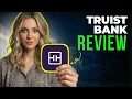 Truist Bank Review 2026 Checking Savings Digital Banking Features Customer Experience