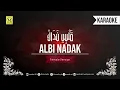 Download Lagu Karaoke ALBI NADAK | قَلْبِي نَدَاكْ | FEMALE VERSION | FULL LIRIK \u0026 ARTI