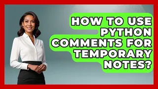 How To Use Python Comments For Temporary Notes - Python Code School