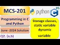 Storage classes static variable dynamic variable In C and Python MCS-201 June - 2024 Solution