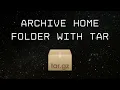 Linux Backup Basics How to Archive Home Folder With Tar
