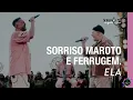 Ela - Sorriso Maroto e Ferrugem