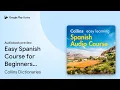 Easy Spanish Course for Beginners Learn the by Collins Dictionaries book