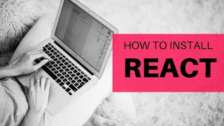 How to Install React on Windows - Getting Started ReactJS Installation Tutorial ReactJS Install
