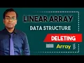 Deleting from linear array Data Structure and Algorithms Bangla