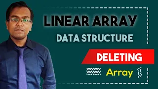 Deleting from linear array Data Structure and Algorithms Bangla