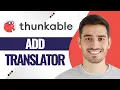 How To Add A Translator Block Using Thunkable Full Guide