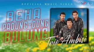 trio ambisi beha padung dung bulung official 