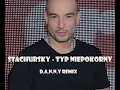 Lagu Stachursky - Typ Niepokorny (D.A.N.N.Y REMIX)