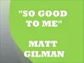 "So Good to Me" Matt Gilman & Cory Asbury
