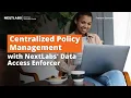 Centralized Policy Management with NextLabs Data Access Enforcer