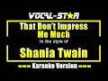Lagu That Don't Impress Me Much Karaoke | Shania Twain Karaoke Version