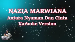 Download Nazia Marwiana - Antara Nyaman Dan Cinta [Karaoke Lirik] MP3