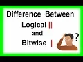 Difference Between Logical and Bitwise operator Bitwise OR Operator in C OR Operator in C