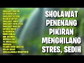Sholawat Penenang Pikiran, Menghilangkan Stres, Sedih | Sholawat Terbaru 2024