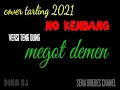 Download Lagu musik tanpa kendang#lagu tarling tanpa drum#cover tarling megot demen
