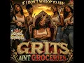 GRITS AIN'T GROCERIES