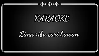 KARAOKE - Lima ribu cari kawan