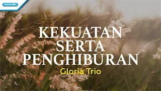 kekuatan serta penghiburan hymn gloria trio official lyric video 