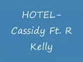 Hotel- Cassidy Ft. R Kelly