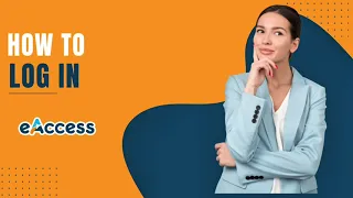 Learn how to Log In in to the eAccess Portal