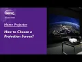 BenQ FAQ Projector - How to choose a projection screen