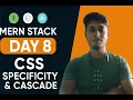 MERN Stack Day 8 CSS Specificity Cascade Explained Master CSS Rules in Minutes