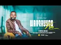 Hirpha Bahiru | WAAQAYYOO KOO | New Official Music Video 2022