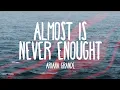 Download Lagu Ariana Grande - Almost is Never Enough
