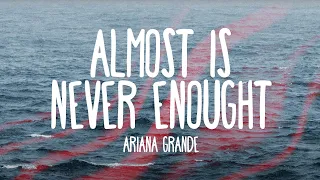 Download Ariana Grande - Almost is Never Enough MP3