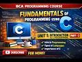 Fundamentals of Programming Using C Unit 1 Introduction to C Programming Part 2 BCA C Programming